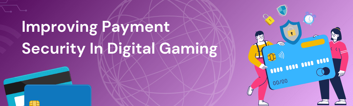 Improving payment security in digital gaming (2)